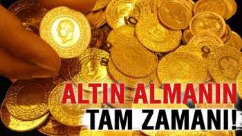 Şimdi Altın almanın tam zamanı!