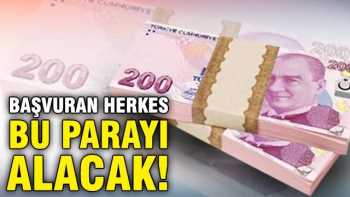 Şimdi Başvuran herkes devletten bu parayı alıyor