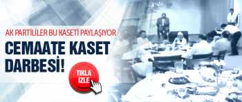 Şimdide cemaate kaset darbesi