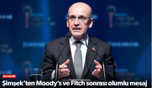 Şimşek’ten Moody’s ve Fitch Sonrası Olumlu Mesaj