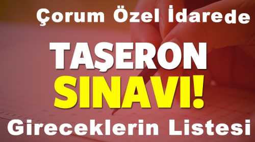 SINAVA GİRMEYİ HAK EDEN TAŞERON LİSTESİ