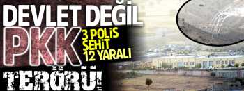 ŞIRNAK'TA POLİSE SALDIRI 3 ŞEHİT 12 YARALI 