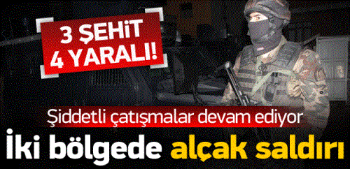 ŞIRNAK VE DİYARBAKIR’DA 3 ŞEHİT 4 YARALI