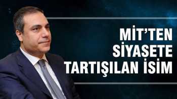 Siyasete tartışılan isim: Hakan Fidan