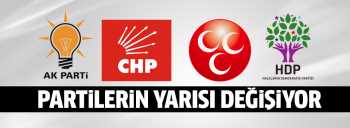 SİYASİ PARTİLERDE BULUNAN VEKİLLERİN YARISI DEĞİŞİYOR
