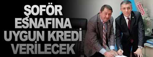 Şoför Esnafına Uygun kredi imkanı sağlanacak