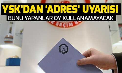 Son dakika: YSK'dan seçmene 'ADRES' uyarısı