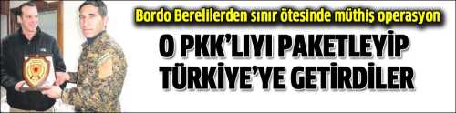  SONDAKİKA: Bordo Berelilerden sınır ötesinde müthiş operasyon