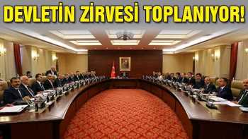 SONDAKİKA: Devletin zirvesi toplanıyor!