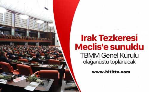 Sondakika: Irak Tezkeresi Meclis'e sunuldu