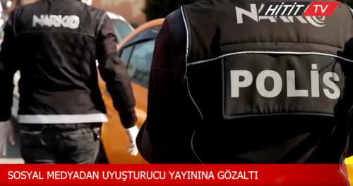 Sosyal Medyadan Uyuşturucu Yayınına Göz Altı Yapıldı 