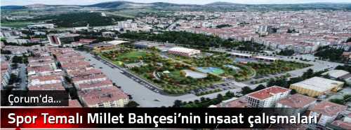 Spor Temalı Millet Bahçesi’nin inşaat çalışmaları sürüyor