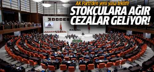 Stokçulara ağır cezalar geliyor