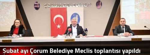 Şubat ayı Çorum Belediye Meclis toplantısı yapıldı