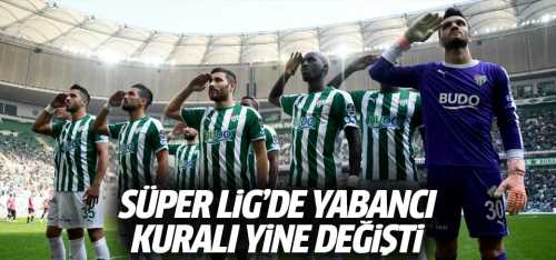 Süper Lig'de yabancı kuralı yine değişti