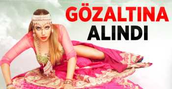 Tanyeli Gözaltına Alındı