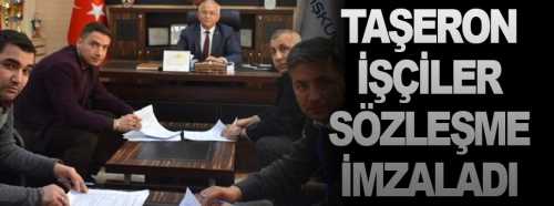 Taşeron İşciler sözleşme İmzaladı