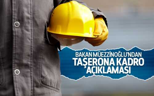 Taşerona kadroyla ilgili açıklama