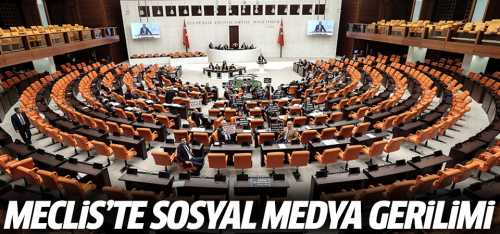 TBMM'de  Sosyal Medya Gerilimi! 