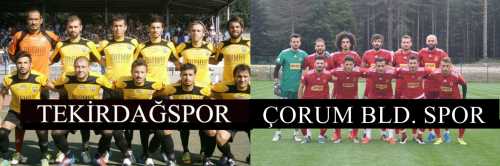 TEKİRDAĞ SPOR - ÇORUM BLD. SPOR MAÇI 