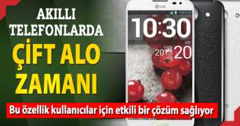 Telefonlarda çift alo zamanı başladı