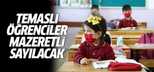 Temaslı öğrenciler mazeretli sayılacak!