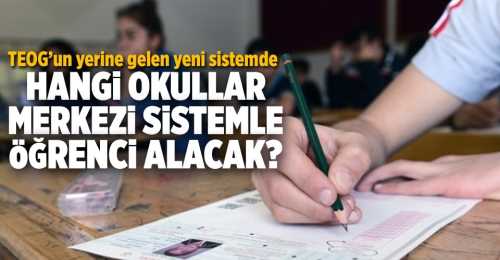 TEOG'DA YENİ SİSTEMDE SINAVLA ÖĞRENCİ ALACAK OKULLAR  