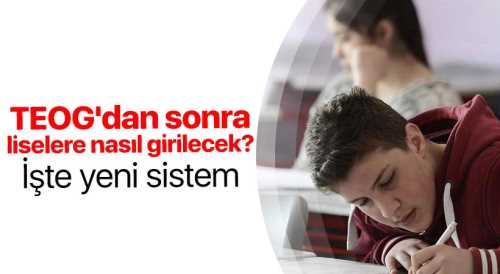 TEOG iptalinden sonrası liselere nasıl girilecek?