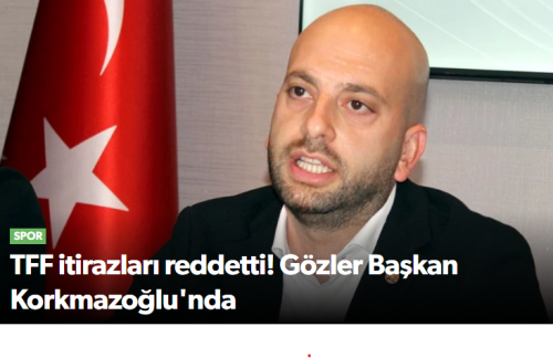 TFF İtirazları Reddetti! Gözler Başkan Korkmazoğlu’nda