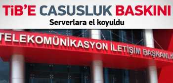 TİB  ‘casusluk‘ baskını