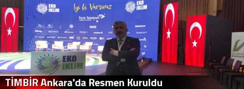 TİMBİR Ankara'da Resmen Kuruldu