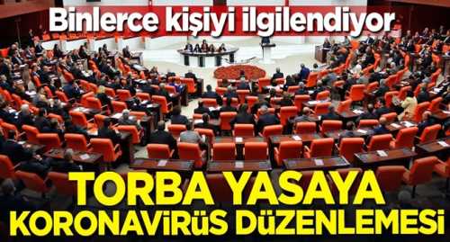 Torba yasaya koronavirüs düzenlemesi