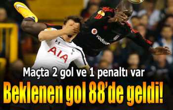 Tottenham: 1 Beşiktaş : 1 