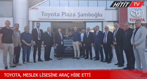 Toyota Mesleki ve Teknik Anadolu Lisesi'ne araç hibe etti