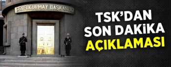 TSK'dan Sondakika Çatışma Açıklaması Geldi