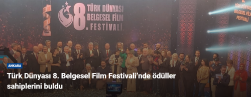 Türk Dünyası 8. Belgesel Film Festivali’nde ödüller sahiplerini buldu