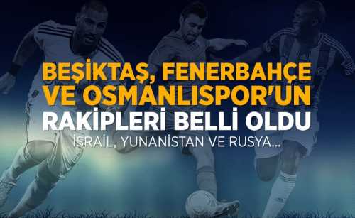 TÜRK TAKIMLARININ RAKİPLERİ