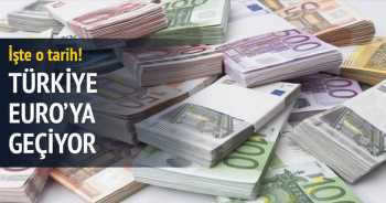 Türkiye, 2 yıl içinde 'EURO'ya geçiş yapacak