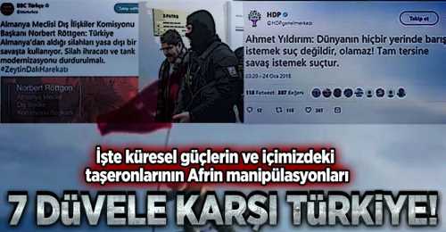 Türkiye Afrin'de Çanakkale'deki gibi 7 düvele karşı!