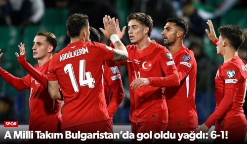 Türkiye Bulgaristan’a Gol Oldu Yağdı: 6-1!