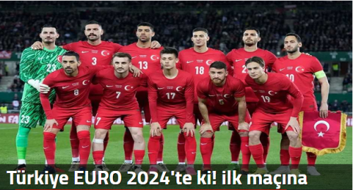Türkiye EURO 2024'te ki! ilk maçına Gürcistan'la Karşılaşacak 