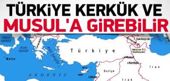 Türkiye Musul ve Kerkük'te haklarını arayabilir