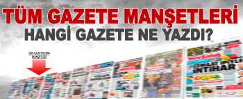 TÜRKİYE'NİN MANŞETLERİ 13.05.2014 SALI