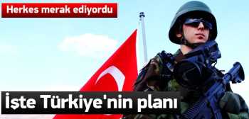 Türkiye'nin Suriye'deki IŞİD planı netleşti