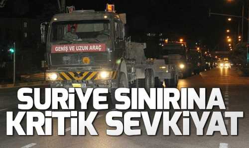 Türkiye Suriye sınırına askeri sevkiyat yapılıyor