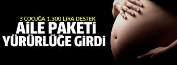 ÜÇ ÇOÇUĞA 1300 LİRALIK DESTEK YÜRÜRLÜĞE GİRİRDİ