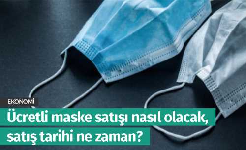 Ücretli maske satışı nasıl olacak?