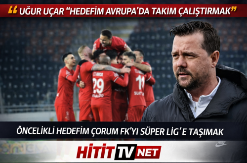 Uğur Uçar Hedefim Avrupa Takımları