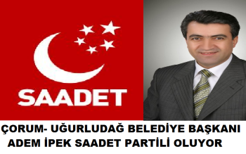 UĞURLUDAĞ BELEDİYESİ SAADET PARTİLİ OLDU