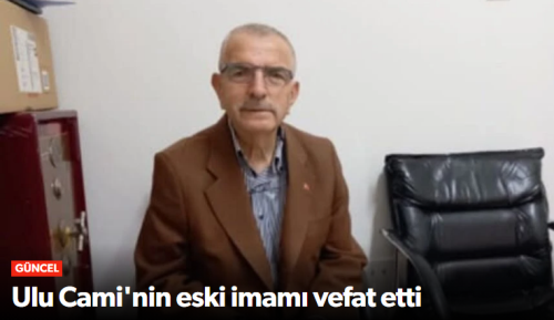 Ulu Cami'nin Eski İmam Hatip i Hasan Kestek Vefat Etti